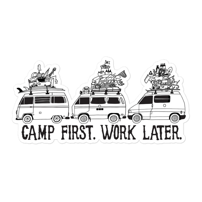 Camp First, Work Later Sticker