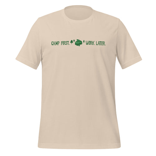 "Camp First, Work Later" T-Shirt