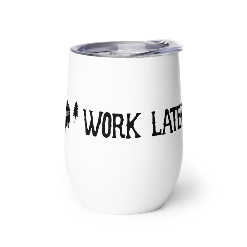 Camp First, Work Later Wine Tumbler