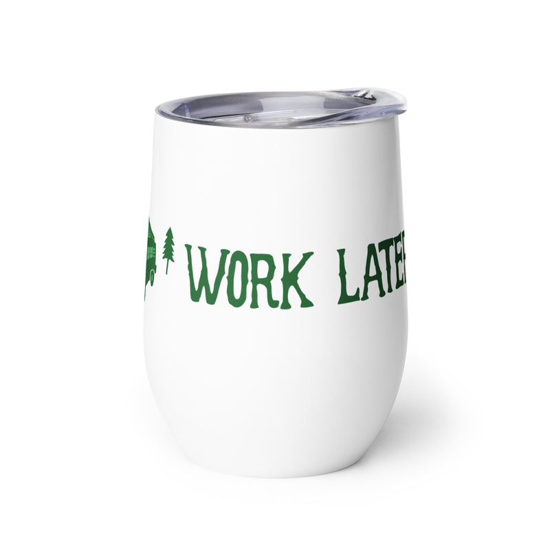 Camp First, Work Later Wine Tumbler