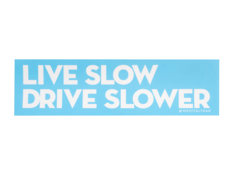 Live Slow Drive Slower Sticker