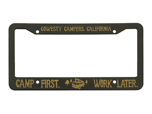 "Camp First, Work Later" License Plate Frame